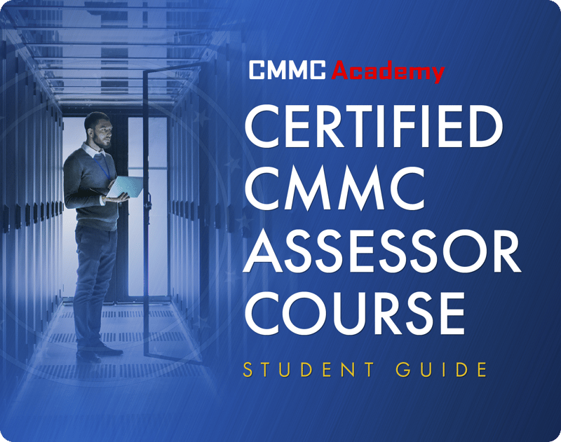 Certified CMMC Assessor Course Student Guide