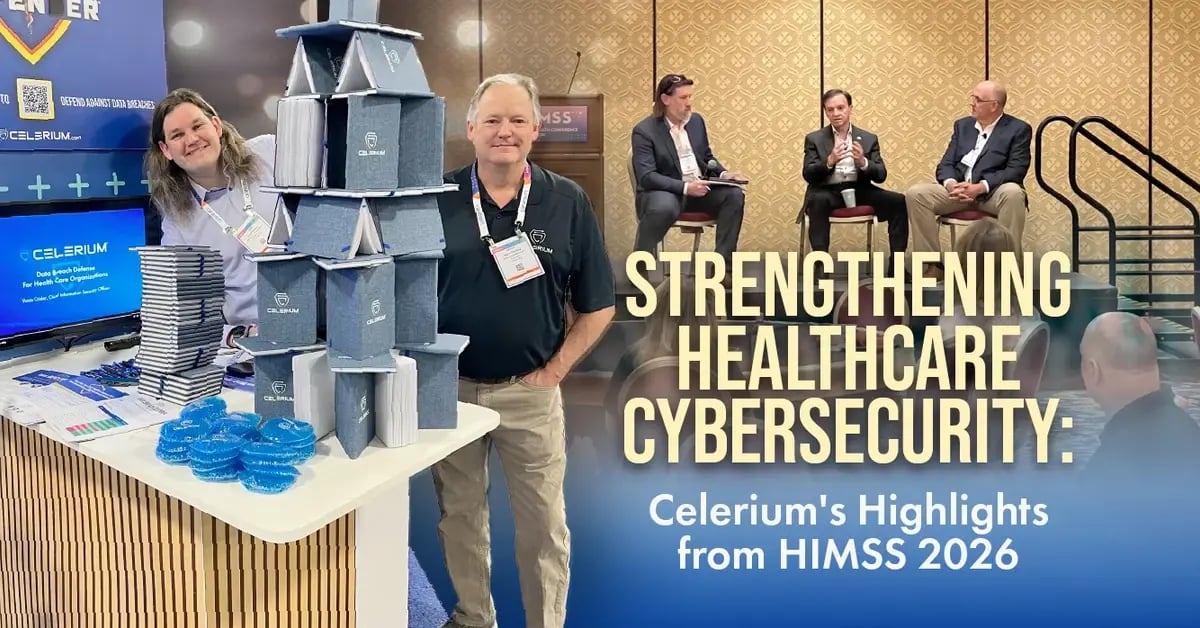 Strengthening Healthcare Cybersecurity: Celerium's Highlights from HIMSS 2026