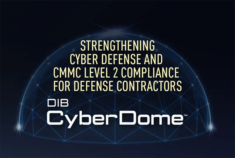 Webinar: Strengthening Cyber Defense and CMMC Level 2 Compliance for Defense Contractors