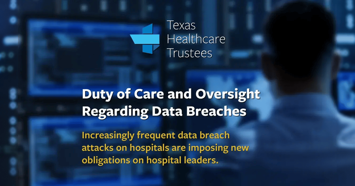 Texas Healthcare Trustees - Duty of Care and Oversight Regarding Data Breaches
