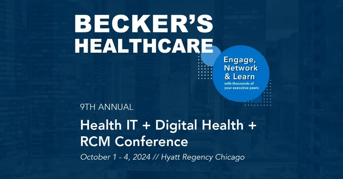 Becker's Healthcare: Health IT + Digital Health + RCM Conference