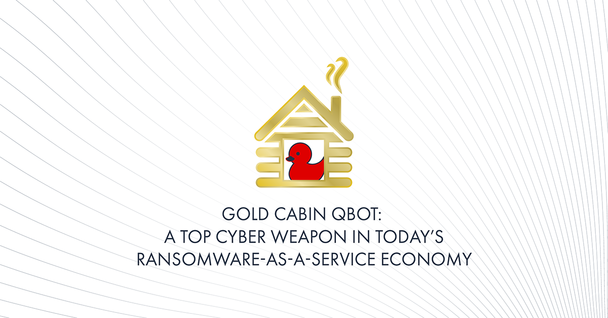 Gold Cabin Qbot: A Top Cyber Weapon in Today’s Ransomware-as-a-Service Economy