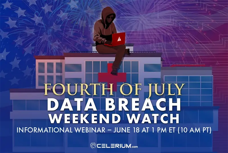Fourth of July Data Breach Weekend Watch
