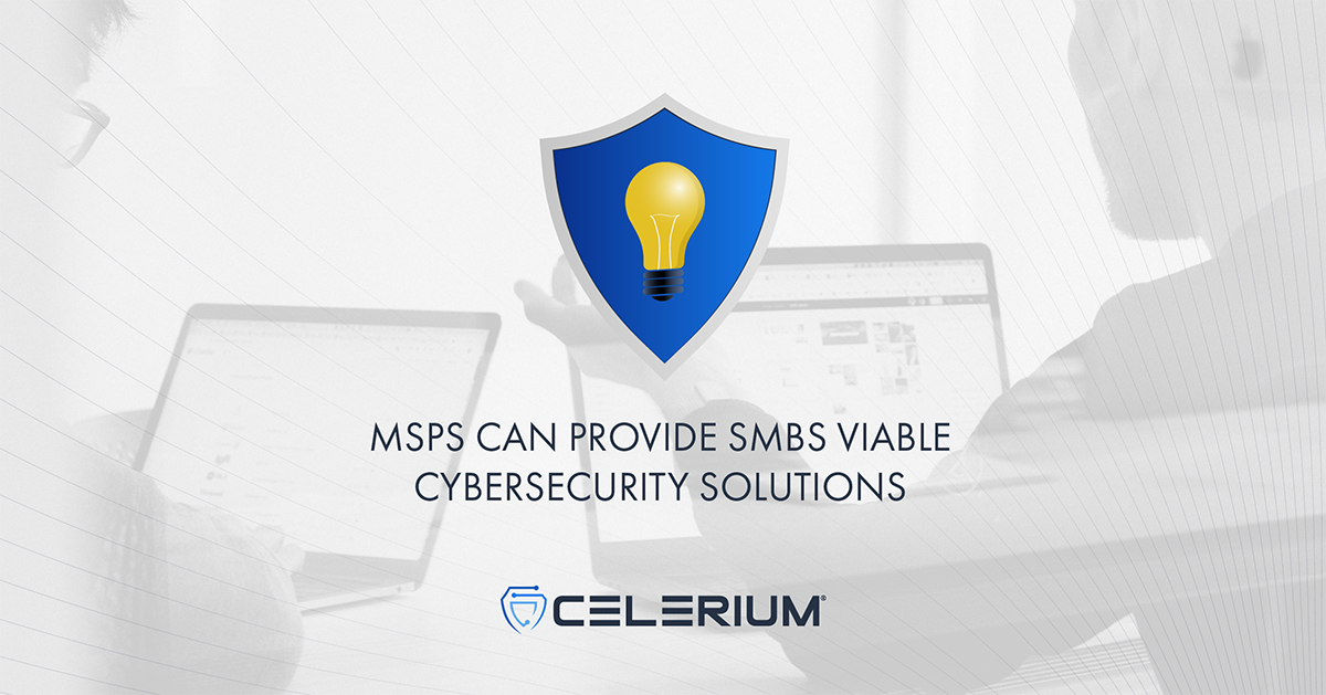 MSPs Can Provide SMBs Viable Cybersecurity Solutions
