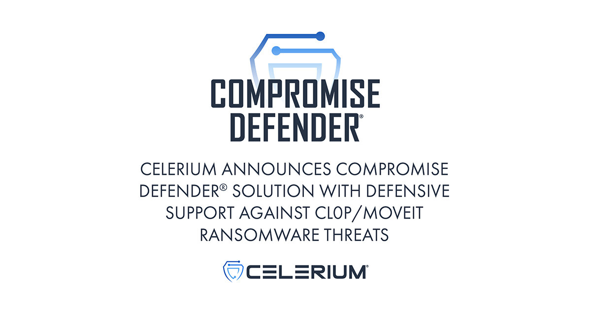 Celerium Announces Compromise Defender™ Solution with Defensive Support Against Cl0p/MOVEit Ransomware Threats