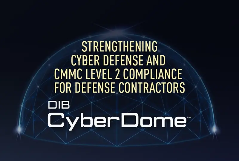 Webinar: Strengthening Cyber Defense and CMMC Level 2 Compliance for Defense Contractors