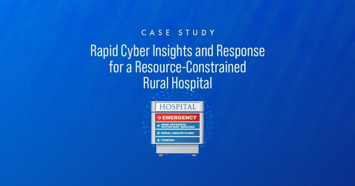 Rapid Cyber Insights and Reponse for a Resource-Constrained Rural Hospital